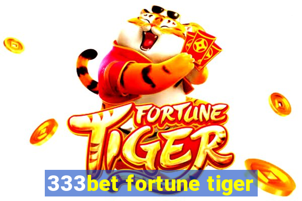 333bet fortune tiger